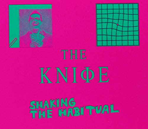 The Knife: SHAKING THE HABITUAL Review - MusicCritic