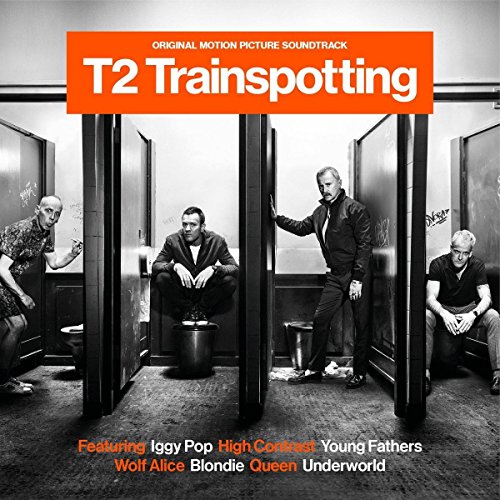 T2: Trainspotting [Original Motion Picture Soundtrack] by Original Soundtrack Album Cover