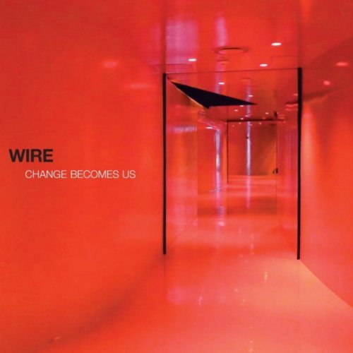Change Becomes Us by Wire