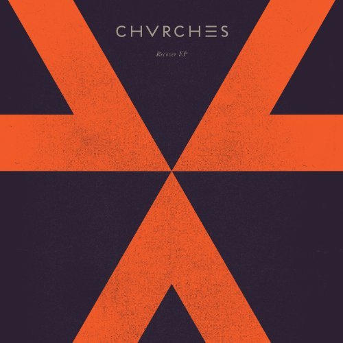 Recover [EP] by Chvrches Album Cover