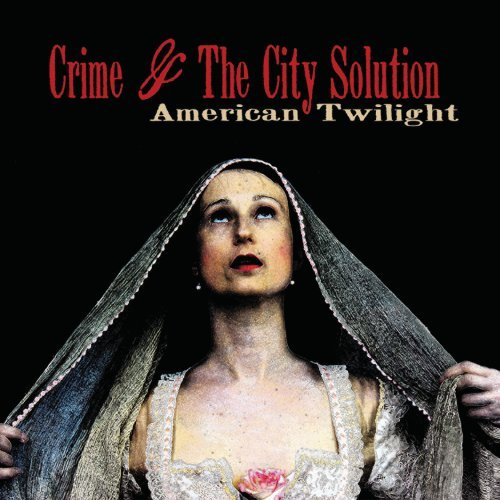 American Twilight by Crime & the City Solution