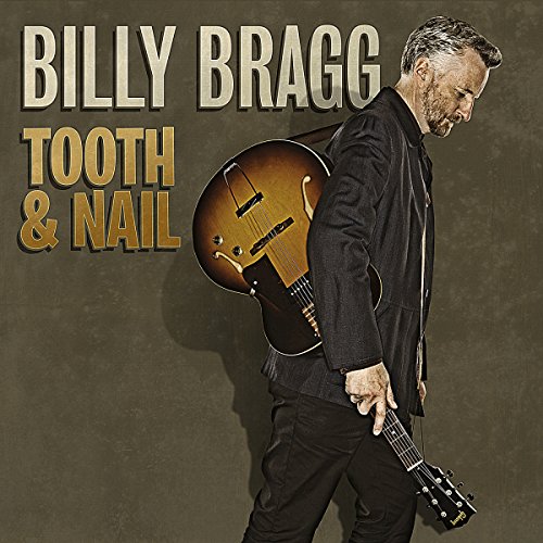 Tooth & Nail by Billy Bragg