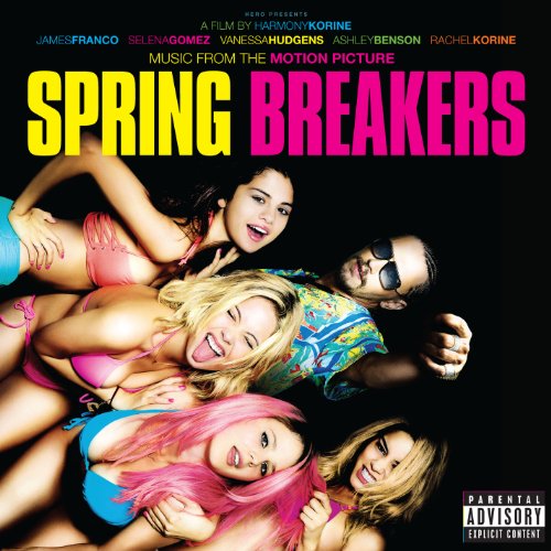 Spring Breakers by Original Soundtrack