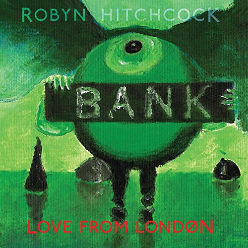 Love from London by Robyn Hitchcock