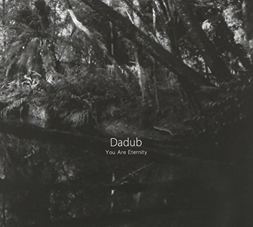 You Are Eternity by Dadub