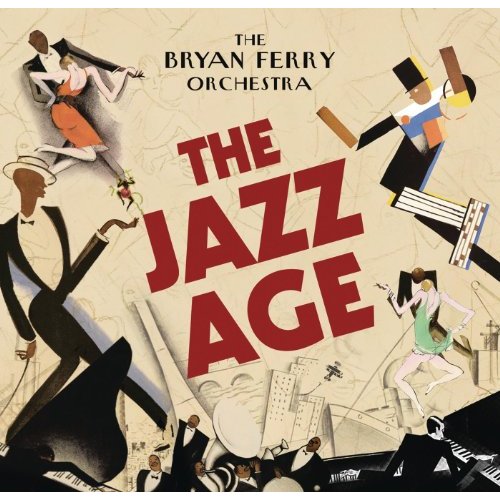 The Jazz Age by The Bryan Ferry Orchestra