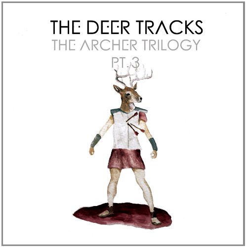 The Archer Trilogy, Pt. 3 by The Deer Tracks Album Cover