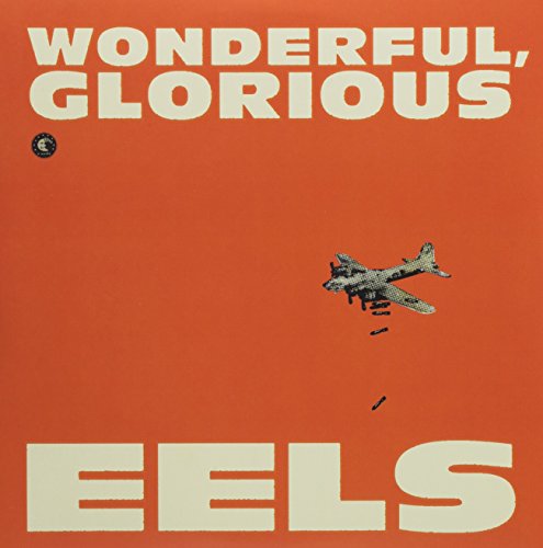 Wonderful, Glorious by Eels