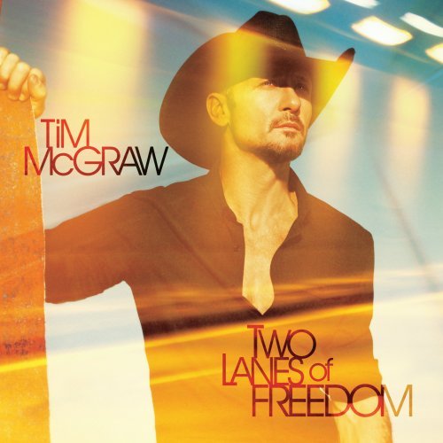 Two Lanes of Freedom by Tim McGraw