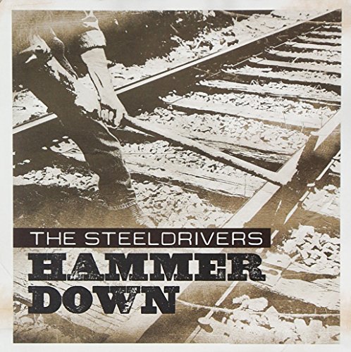 Hammer Down by Steeldrivers