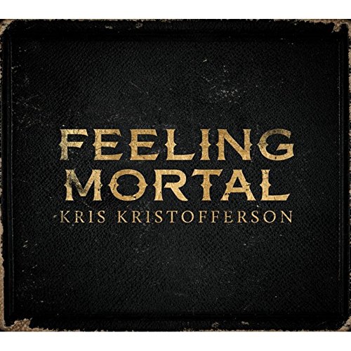 Feeling Mortal by Kris Kristofferson