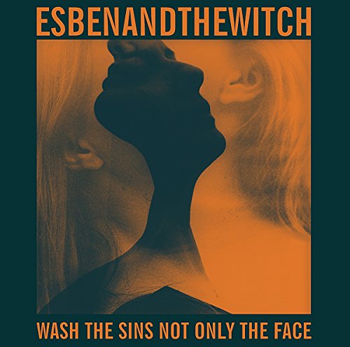 Wash the Sins Not Only the Face by Esben and the Witch