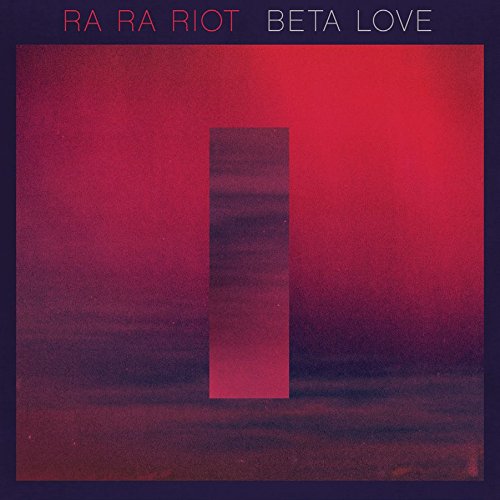 Beta Love by Ra Ra Riot