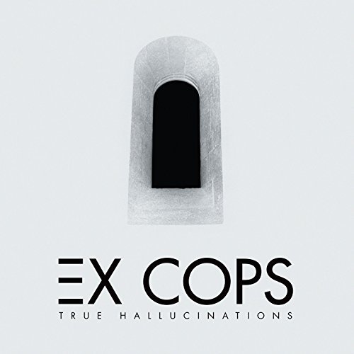 True Hallucinations by Ex Cops Album Cover