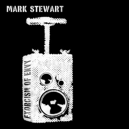 Exorcism of Envy by Mark Stewart