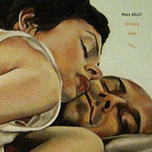Spring and Fall by Paul Kelly