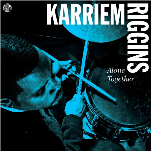 Alone Together by Karriem Riggins