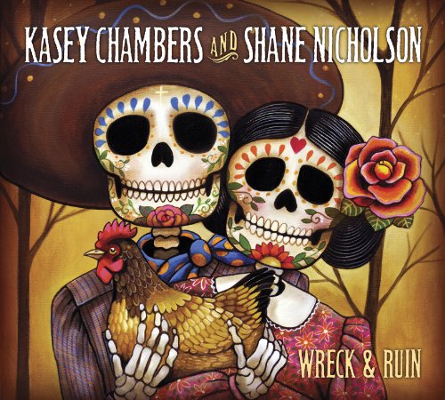 Wreck & Ruin by Kasey Chambers
