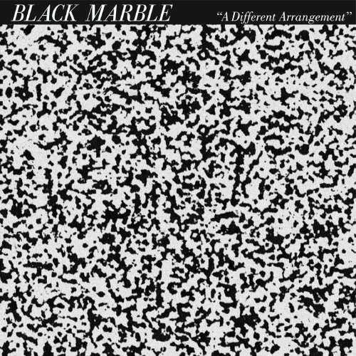 A Different Arrangement by Black Marble