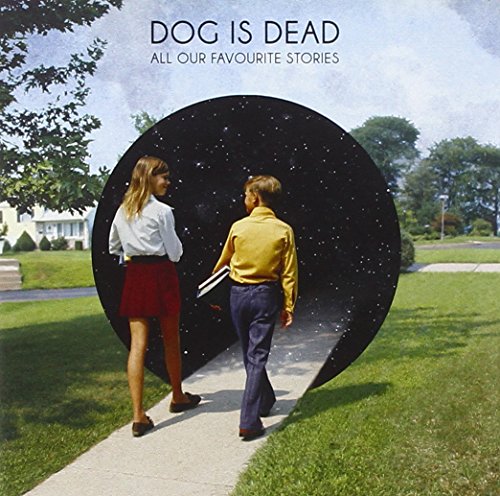 All Our Favourite Stories by Dog Is Dead