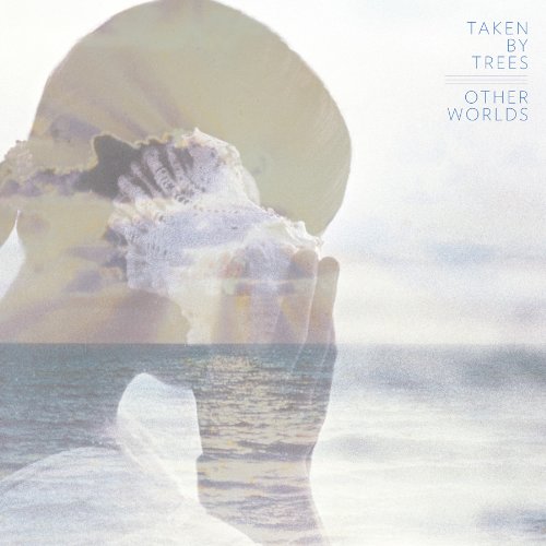Other Worlds by Taken by Trees