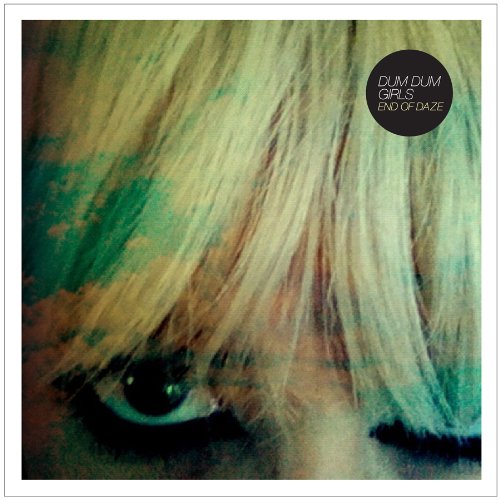 End of Daze [EP] by Dum Dum Girls Album Cover