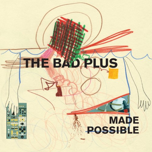 Made Possible by The Bad Plus