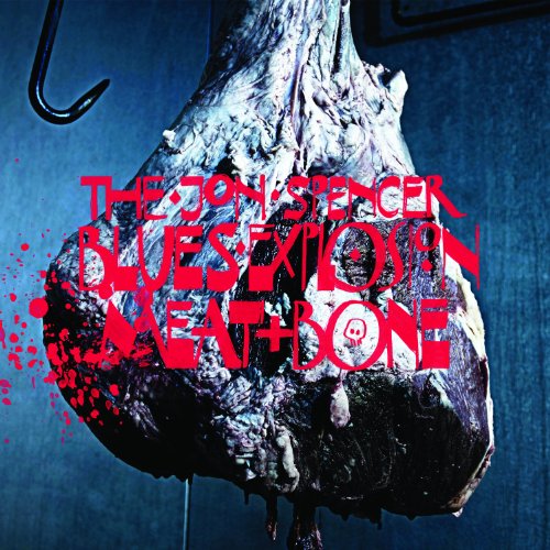 Meat + Bone by The Jon Spencer Blues Explosion