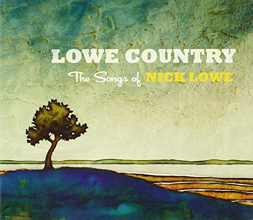 Lowe Country: The Songs of Nick Lowe by Various Artists