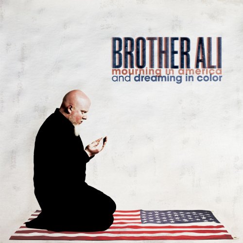 Mourning in America and Dreaming in Color by Brother Ali