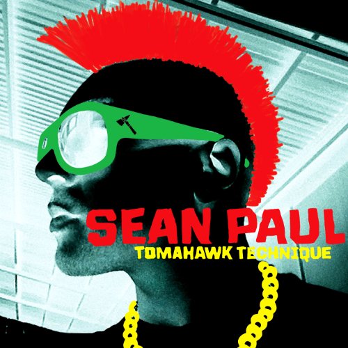 Tomahawk Technique by Sean Paul