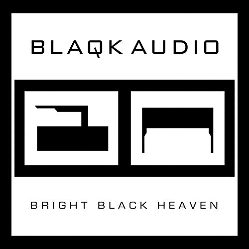Bright Black Heaven by Blaqk Audio