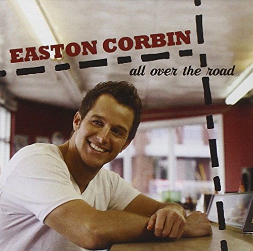 All Over the Road by Easton Corbin