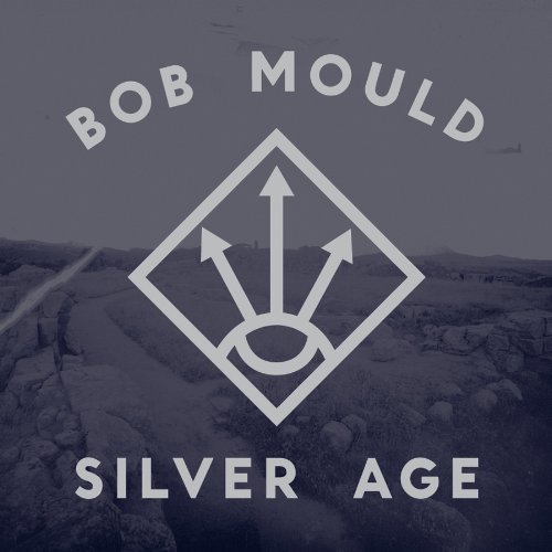 Silver Age by Bob Mould