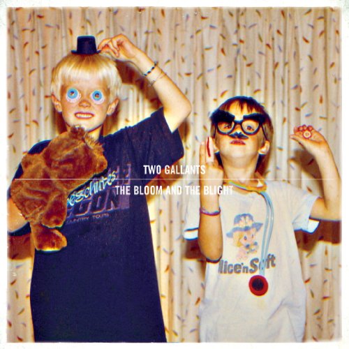 The Bloom and the Blight by Two Gallants Album Cover