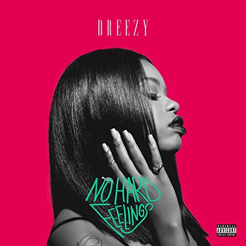 No Hard Feelings by Dreezy