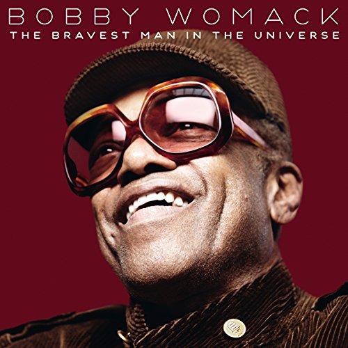The Bravest Man in the Universe by Bobby Womack