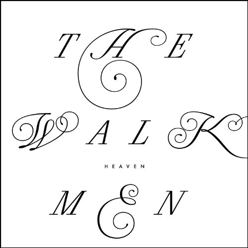 Heaven by The Walkmen