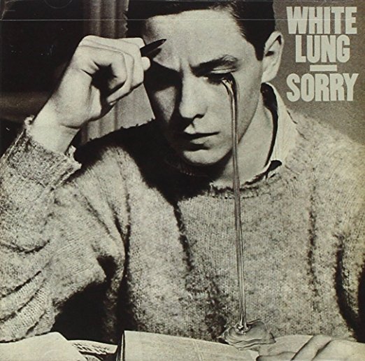 Sorry by White Lung