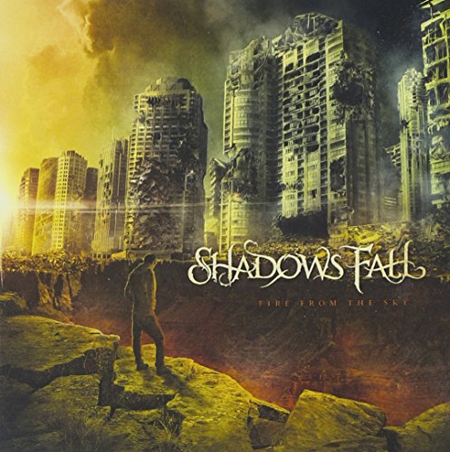 Fire from the Sky by Shadows Fall