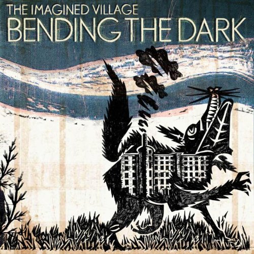 Bending the Dark by The Imagined Village