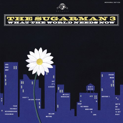 What the World Needs Now by The Sugarman 3