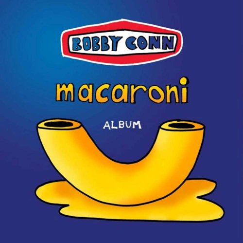 Macaroni by Bobby Conn