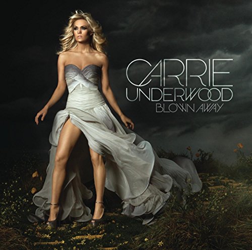 Blown Away by Carrie Underwood