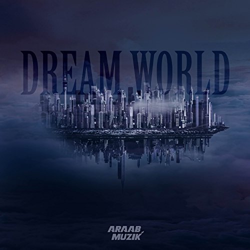 Dream World by AraabMuzik