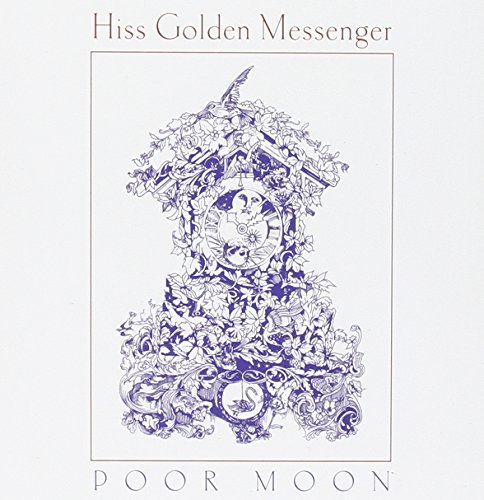 Poor Moon by Hiss Golden Messenger