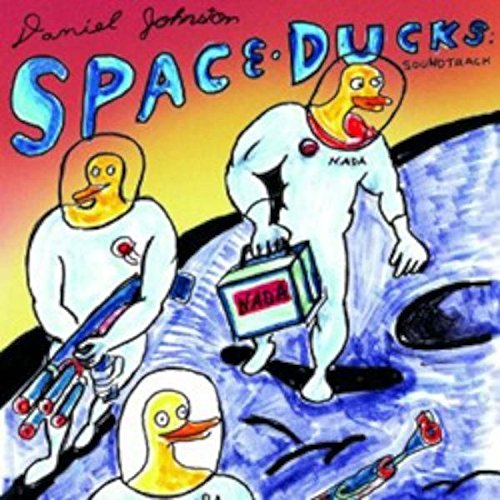 Space Ducks by Daniel Johnston