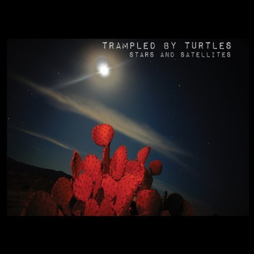 Stars and Satellites by Trampled by Turtles