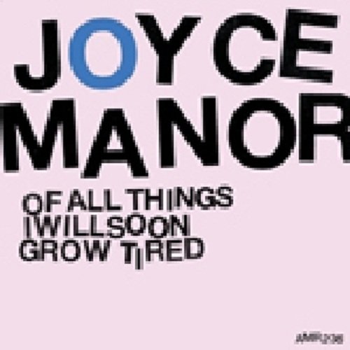 Of All Things I Will Soon Grow Tired by Joyce Manor