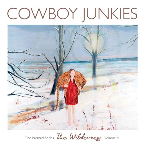 The Wilderness: The Nomad Series, Vol. 4 by Cowboy Junkies Album Cover